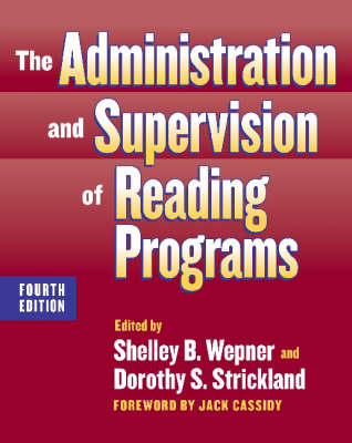 The Administration and Supervision of Reading Programs