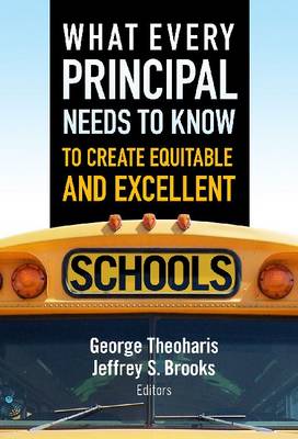 What Every Principal Needs to Know to Create Equitable and Excellent Schools