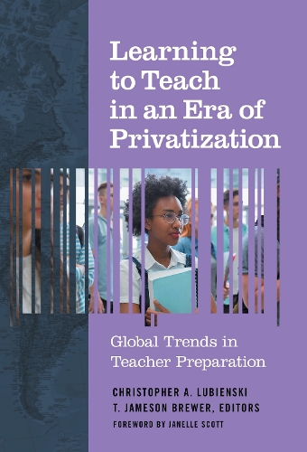 Learning to Teach in an Era of Privatization