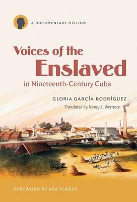 Voices of the Enslaved in Nineteenth-century Cuba