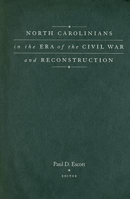 North Carolinians in the Era of the Civil War and Reconstruction