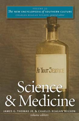 The New Encyclopedia of Southern Culture: Science and Medicine Volume 22