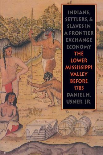 Indians, Settlers, and Slaves in a Frontier Exchange Economy