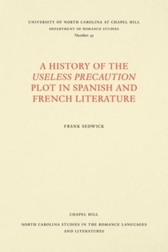 A History of the Useless Precaution Plot in Spanish and French Literature