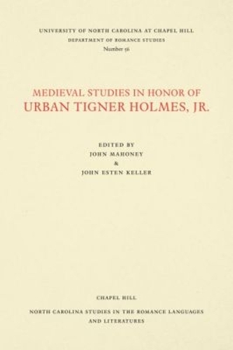 Medieval Studies in Honor of Urban Tigner Holmes, Jr.