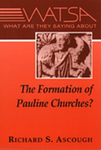 What Are They Saying About the Formation of Pauline Churches?