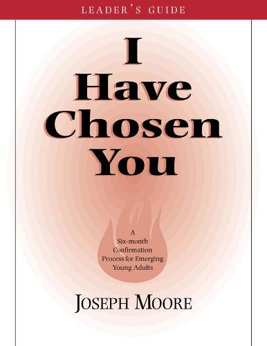 I Have Chosen You—Leader's Guide
