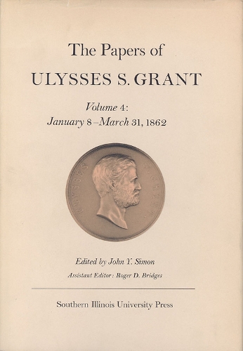 The Papers of Ulysses S. Grant V. 4; Jan.8th-Apr.5th 1862