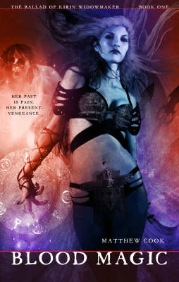Blood Magic: Book One Of The Ballad Of Kirin Widowmaker