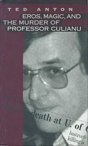Eros, Magic, & the Murder of Professor Culianu