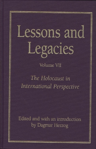 Lessons and Legacies V. 7; Holocaust in International Perspective