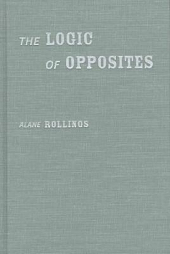 The Logic of Opposites