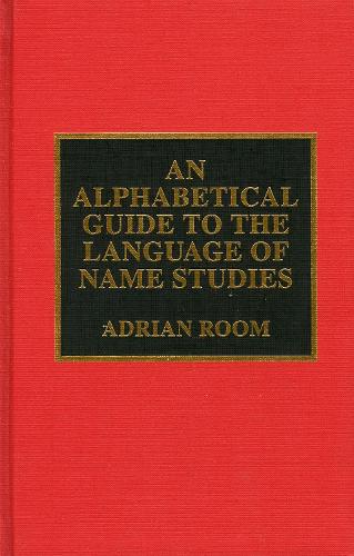 An Alphabetical Guide to the Language of Name Studies