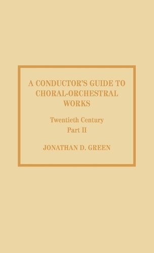 A Conductor's Guide to Choral-Orchestral Works, Twentieth Century