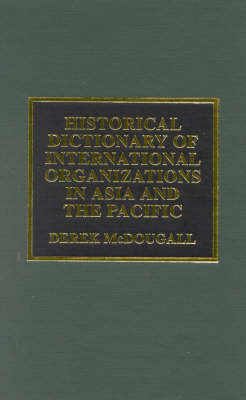 Historical Dictionary of International Organizations in Asia and the Pacific