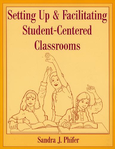 Setting Up and Facilitating Student-Centered Classrooms