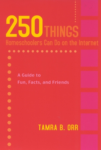 250 Things Homeschoolers Can Do On the Internet