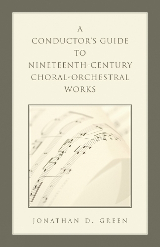 A Conductor's Guide to Nineteenth-Century Choral-Orchestral Works