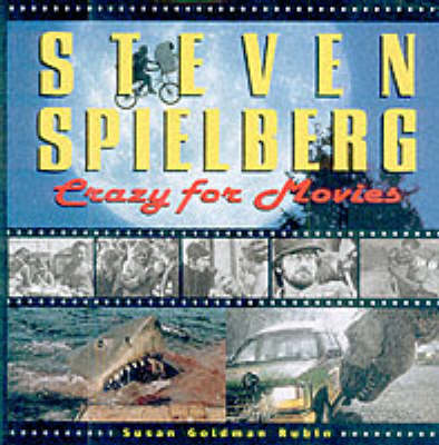 Spielberg, Steven: Crazy for Movies