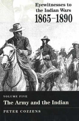 Eyewitnesses to the Indian Wars, 1865-1890