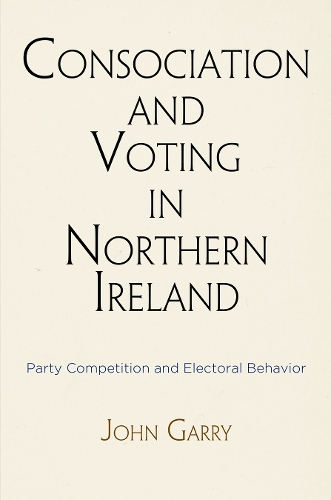 Consociation and Voting in Northern Ireland