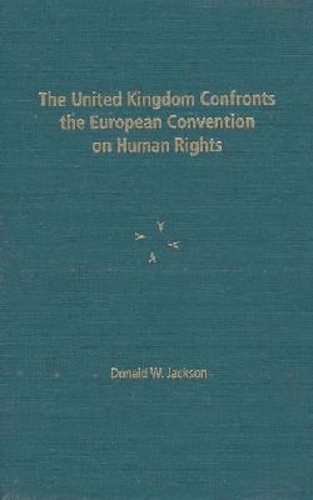The United Kingdom Confronts the European Convention on Human Rights