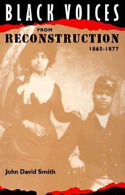 Black Voices from Reconstruction, 1865-77