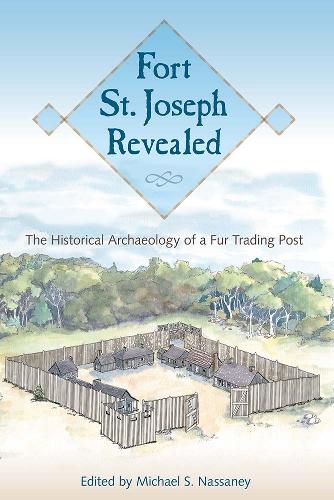 Fort St. Joseph Revealed