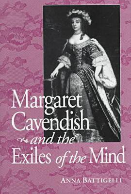 Margaret Cavendish and the Exiles of the Mind