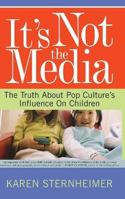 It's Not The Media