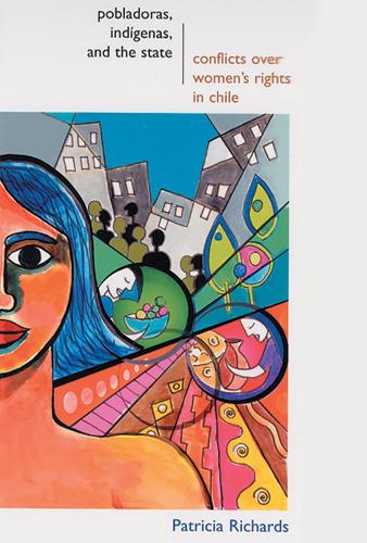 Pobladoras, Indegenas and the State