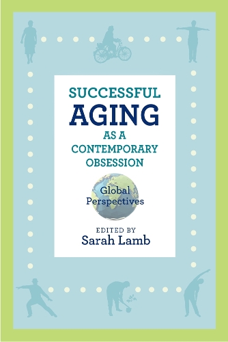 Successful Aging As a Contemporary Obsession