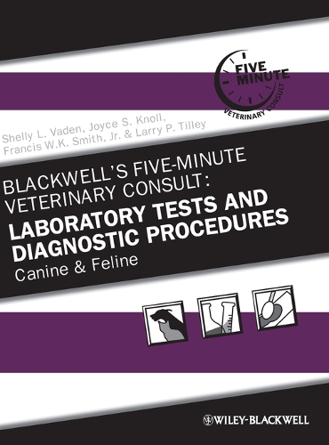 Blackwell's Five-Minute Veterinary Consult: Laboratory Tests and Diagnostic Procedures