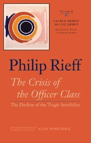 Sacred Order/social Order V. 2; Crisis of the Officer Class-  the Decline of the Tragic Sensibility
