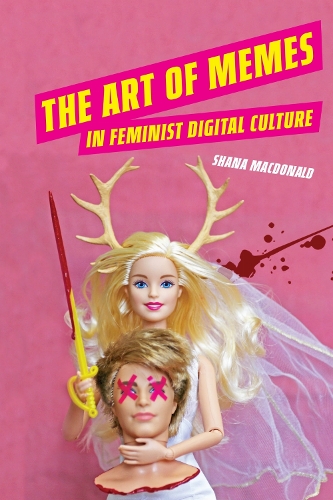 The Art of Memes in Feminist Digital Culture