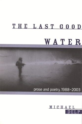 The Last Good Water