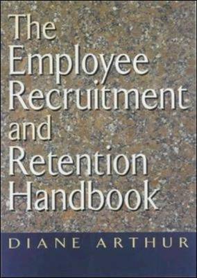 The Employee Recruitment and Retention Handbook