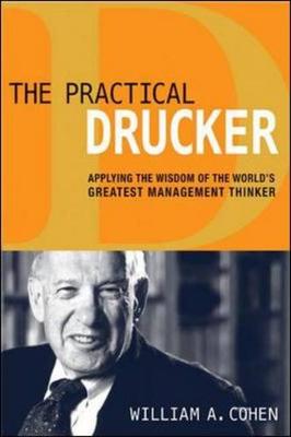 The Practical Drucker: Applying the Wisdom of the Worlds Greatest Management Thinker