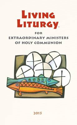 Living Liturgy for Extraordinary Ministers of Holy Communion
