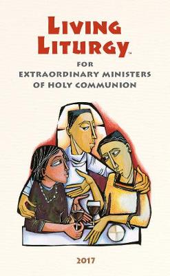 Living Liturgy (TM) for Extraordinary Ministers of Holy Communion