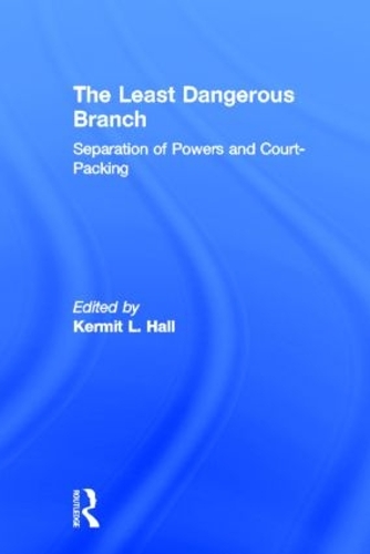 The Least Dangerous Branch: Separation of Powers and Court-Packing