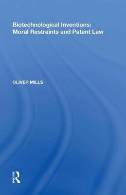 Biotechnological Inventions: Moral Restraints and Patent Law