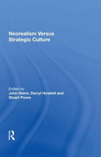 Neorealism Versus Strategic Culture