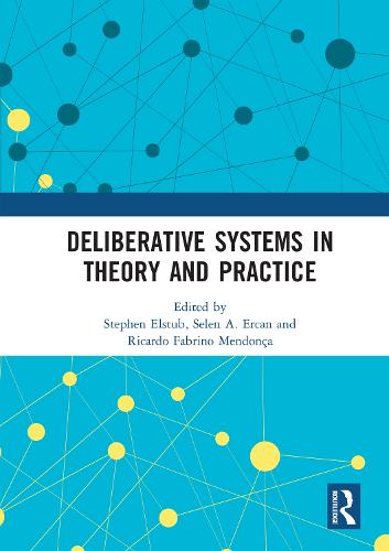 Deliberative Systems in Theory and Practice