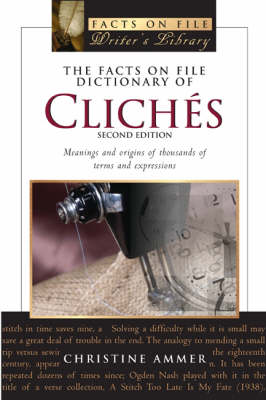 The Facts on File Dictionary of Cliches