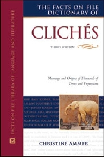 The Facts on File Dictionary of Clichés