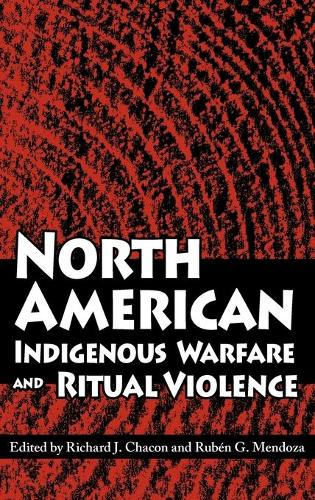 North American Indigenous Warfare and Ritual Violence