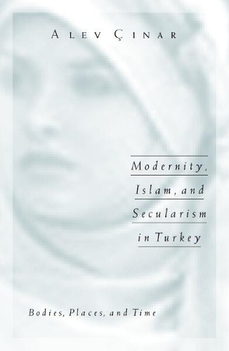Modernity, Islam, and Secularism in Turkey