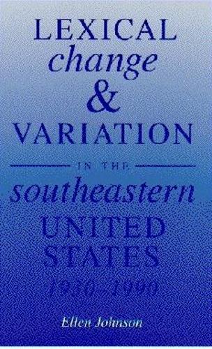 Lexical Change and Variation in the Southeastern United States, 1930-90