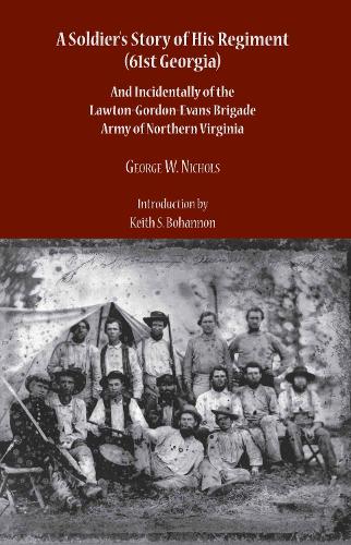 A Soldier's Story of His Regiment (61st Georgia) and Incidentally of the Lawton-